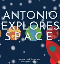 bokomslag Antonio Explores Space