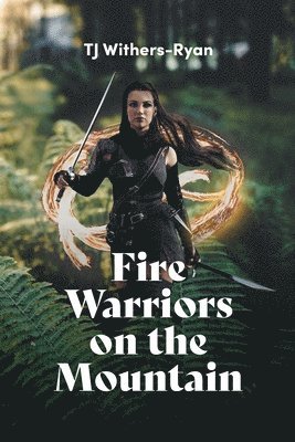 Fire Warriors on the Mountain 1