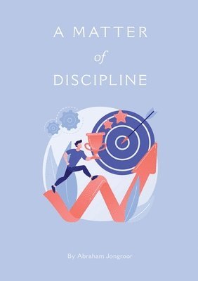 A M AT T E R of DISCIPLINE 1