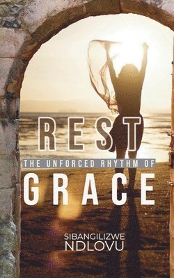 bokomslag Rest The Unforced Rhythm of Grace