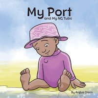 bokomslag My Port and My NG Tube