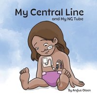 bokomslag My Central Line and My NG Tube