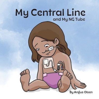 bokomslag My Central Line and My NG Tube