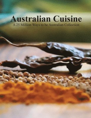 Australian Cuisine - A 25 Million Ways to be Australian Collection(Softcover) 1