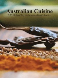 bokomslag Australian Cuisine - A 25 Million Ways to be Australian Collection