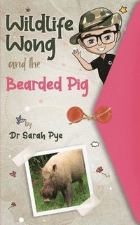 bokomslag Wildlife Wong and the Bearded Pig