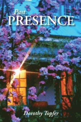 Dorothy Topfer - Past Presence, Häftad
