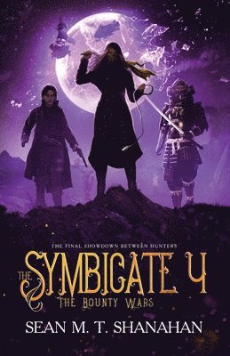 Sean M T Shanahan, Sean M. T. Shanahan - Symbicate 4 - The Bounty Wars, Häftad