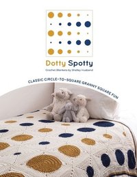bokomslag Dotty Spotty Crochet Blankets