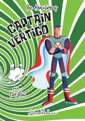Jules Wallace - Captain Vertigo and ... Fart Man, Häftad