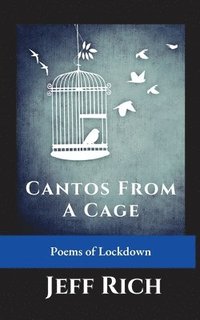 bokomslag Cantos from a Cage Poems of Lockdown.