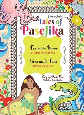 bokomslag Tales of Pasefika - Octopus and the Rat, Sina and the Eel