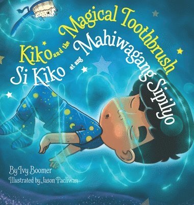 Ivy Boomer - Kiko and the Magical Toothbrush, Inbunden