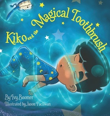 Ivy Boomer - Kiko and the Magical Toothbrush, Inbunden