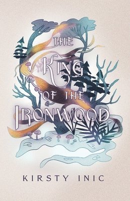 Kirsty Inic - King of the Ironwood, Häftad