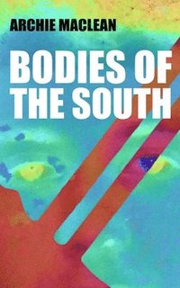 bokomslag Bodies of the South