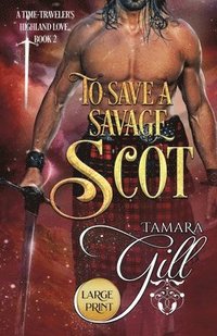 bokomslag To Save a Savage Scot