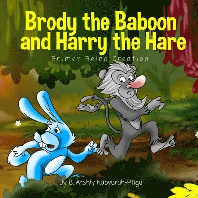B. Arshly Kabvurah-Pfigu - Brody the Baboon and Harry the Hare, Häftad