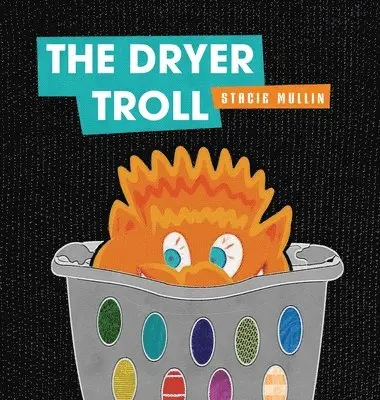 Stacie Mullin - Dryer Troll, Inbunden. Tillgänglighet: Lägg i varukorg