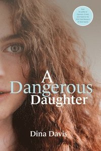 bokomslag A Dangerous Daughter