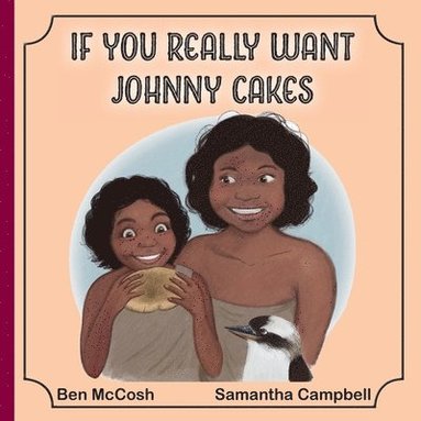 Ben McCosh - If You Really Want Johnny Cakes, Häftad