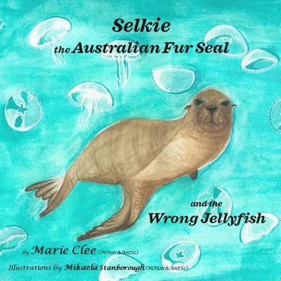 Selkie the Australian Fur Seal and the Wrong Jellyfish 1