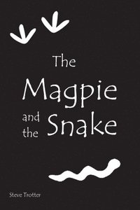 bokomslag The Magpie and the Snake