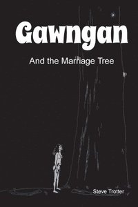bokomslag Gawngan and the Marriage Tree
