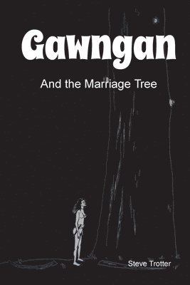 Gawngan and the Marriage Tree 1