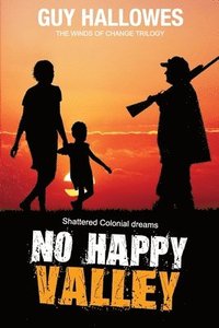 bokomslag No Happy Valley: Shattered Colonial Dreams