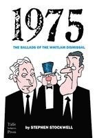 bokomslag 1975: The Ballads of the Whitlam Dismissal