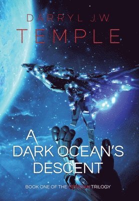 Darryl Jw Temple - A Dark Ocean's Descent, Inbunden