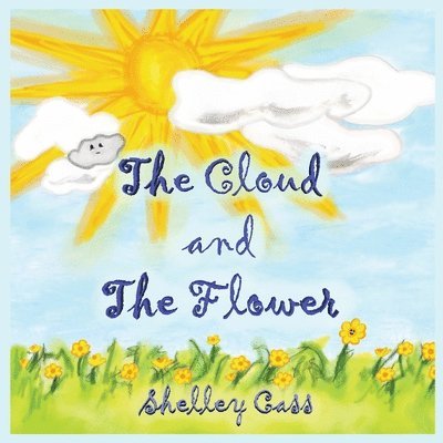Shelley Cass - Cloud and the Flower, Häftad