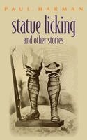Paul Harman - Statue licking and other stories, Häftad. Tillgänglighet: Lägg i varukorg