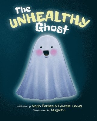 Laurelle Lewis, Noah Forbes - Unhealthy Ghost, Häftad