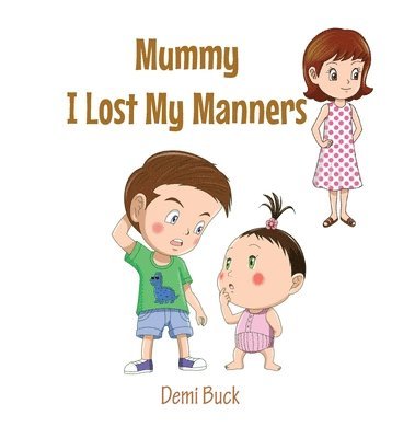 bokomslag Mummy I Lost My Manners