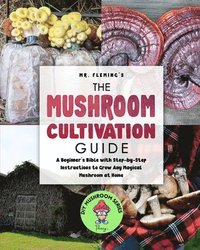 bokomslag The Mushroom Cultivation Guide