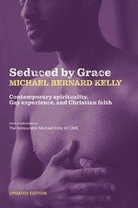 bokomslag Seduced By Grace: Contemporary spirituality, Gay experience, and Christian faith