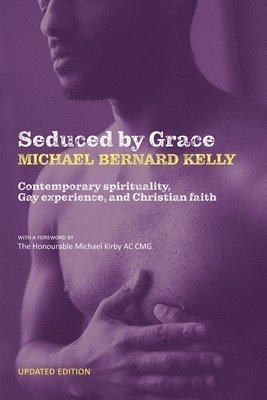 bokomslag Seduced by Grace: Contemporary Spirituality, Gay experience, and Christian Faith