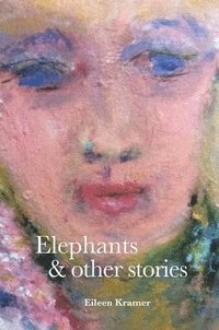 bokomslag Elephants and Other Stories