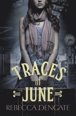 Rebecca Dengate - Traces of June, Häftad