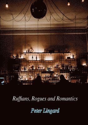 Ruffians, Rogues and Romantics 1