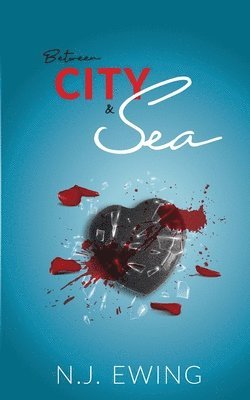 N J Ewing, N. J. Ewing, N.J. Ewing - Between City & Sea, Häftad