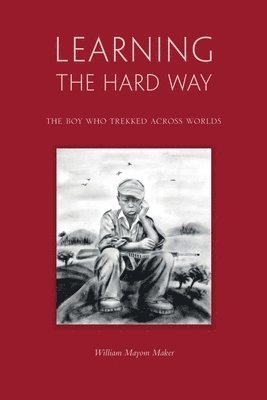William Mayom Maker - Learning The Hard Way, Häftad