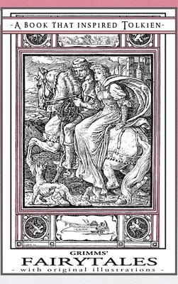 Grimm Jacob and Wilhelm - Grimms' Fairytales - A Book That Inspired Tolkien, Inbunden