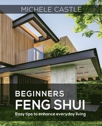 bokomslag Beginners Feng Shui Easy Tips to Enhance Everyday Living