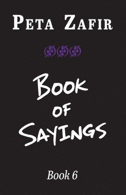 Book of Sayings Book 6 1