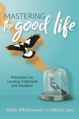 Mastering the Good Life 1