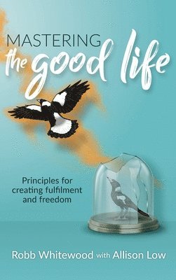 Mastering the Good Life 1