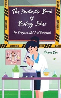 bokomslag The Fantastic Book of Biology Jokes; For Everyone not just Biologists
